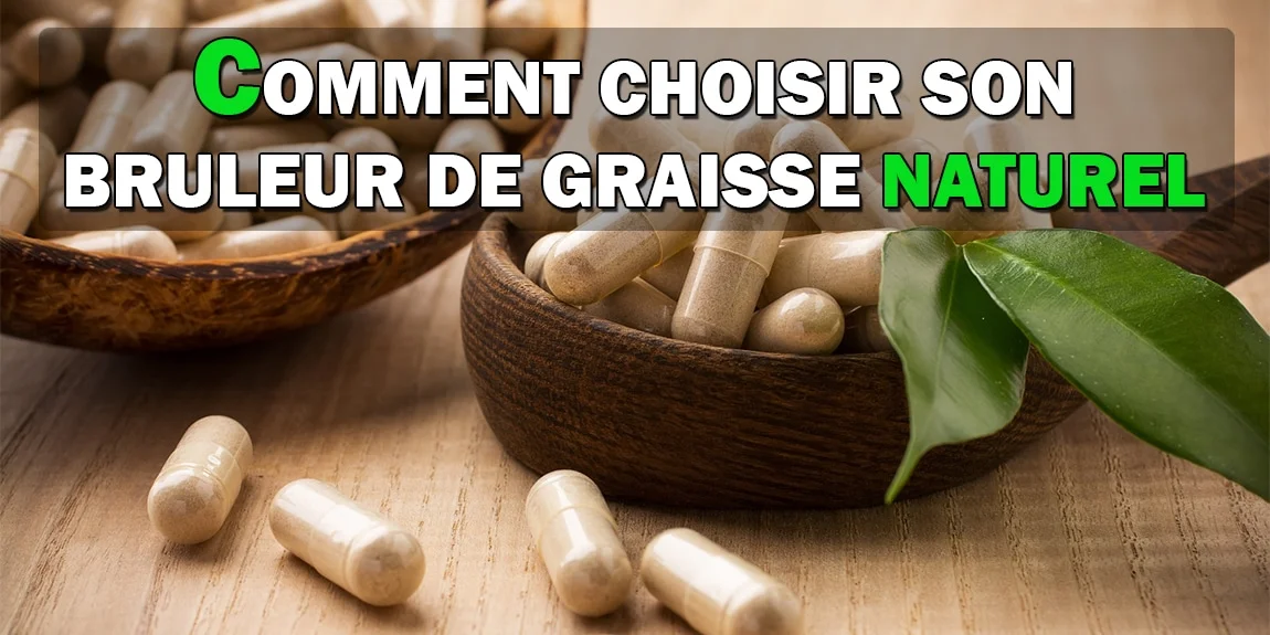 Comment choisir son bruleur de graisse naturel